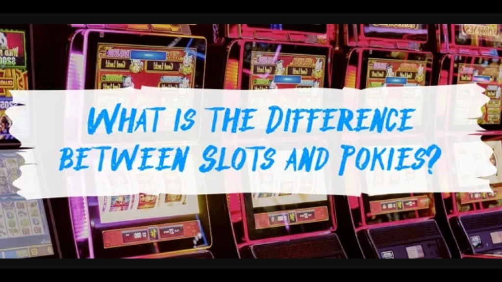apa perbedaan antara slot dan pokies?