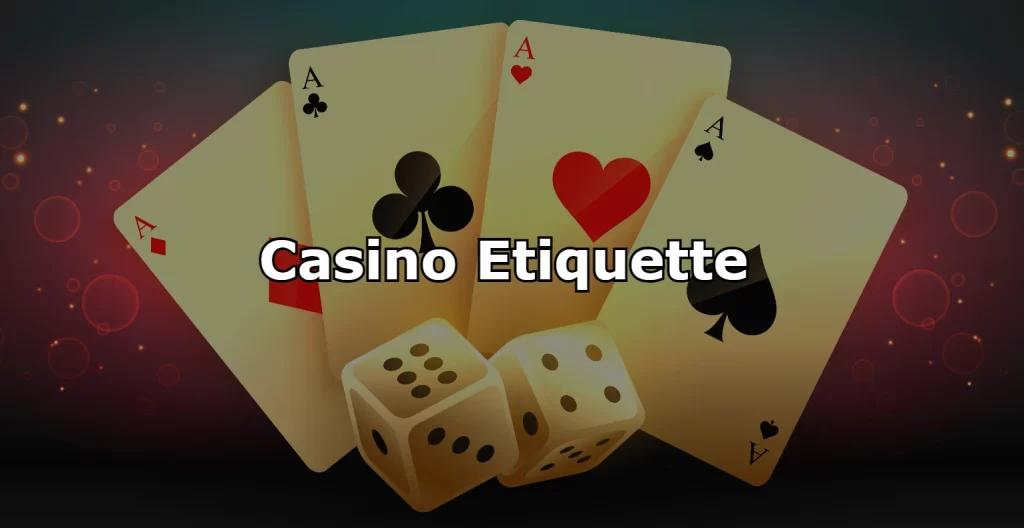 Casino Etiquette and rules